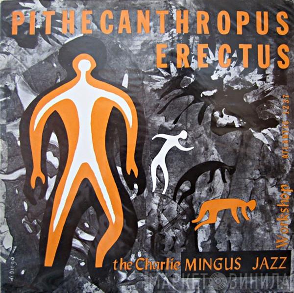  Charles Mingus Jazz Workshop  - Pithecanthropus Erectus