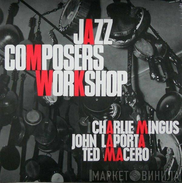 Charles Mingus, John Laporta, Teo Macero - Jazz Composers Workshop No. 2