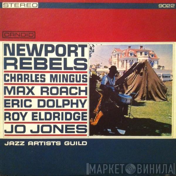 , Charles Mingus , Max Roach , Eric Dolphy , Roy Eldridge  Jo Jones  - Newport Rebels