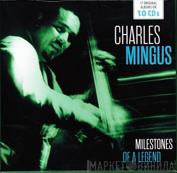 Charles Mingus - Milestones Of A Legend