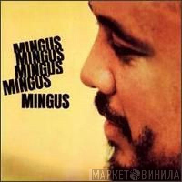  Charles Mingus  - Mingus Mingus Mingus Mingus Mingus