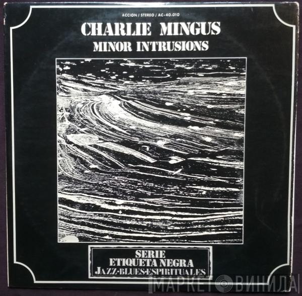  Charles Mingus  - Minor Intrusions