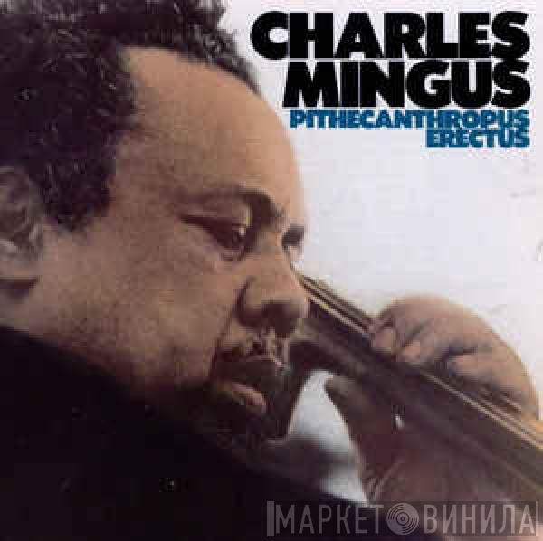  Charles Mingus  - Pithecanthropus Erectus