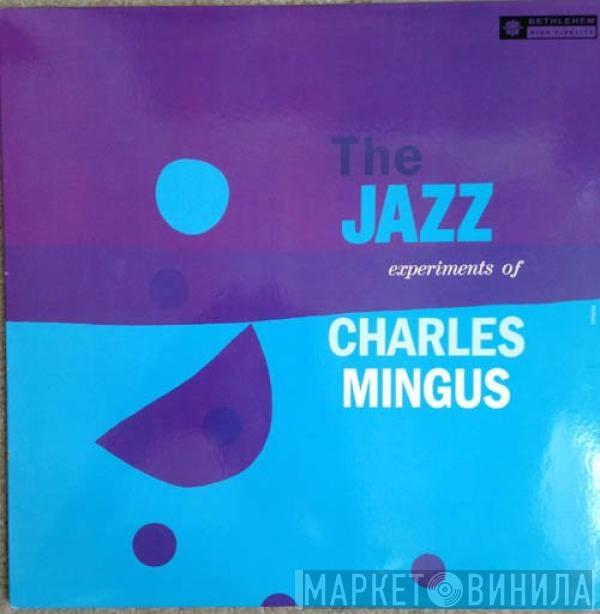  Charles Mingus  - The Jazz Experiments Of Charles Mingus