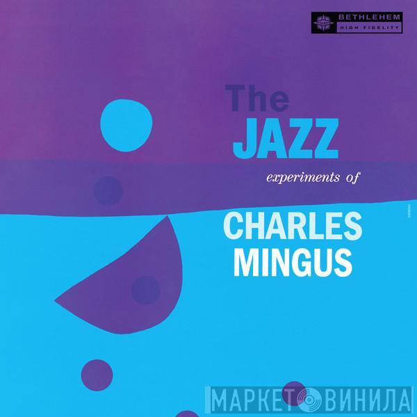  Charles Mingus  - The Jazz Experiments Of Charles Mingus