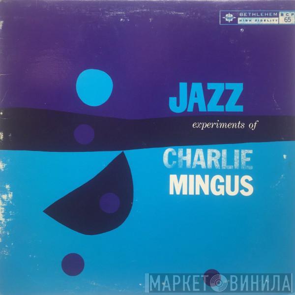  Charles Mingus  - The Jazz Experiments Of Charlie Mingus