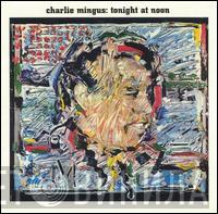  Charles Mingus  - Tonight At Noon = A Media Noche