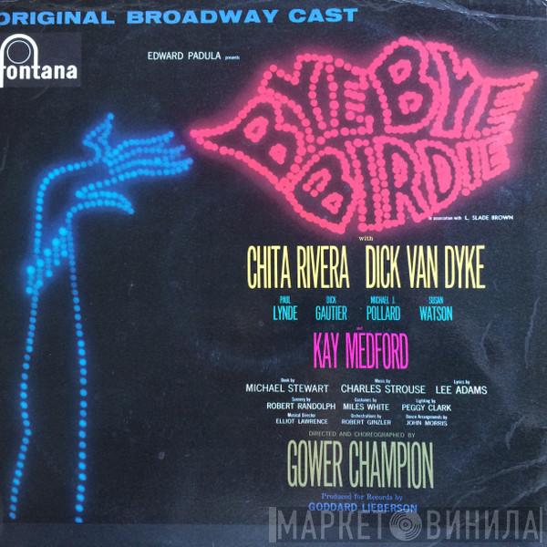 Charles Strouse, Chita Rivera, Dick Van Dyke , Paul Lynde, Dick Gautier, Michael J. Pollard, Susan Watson, Kay Medford - Bye Bye Birdie