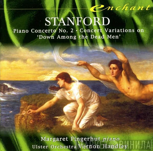 Charles Villiers Stanford, Margaret Fingerhut, Ulster Orchestra, Vernon Handley - Piano Concerto No.2 Op.126; Concert Variations Upon An English Theme (Down Among The Dead Men)