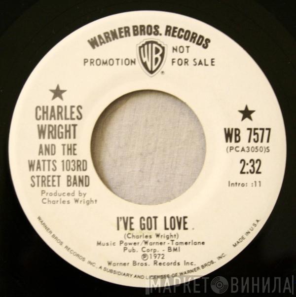 Charles Wright & The Watts 103rd St Rhythm Band - I've Got Love / Let's Make Love - Not War