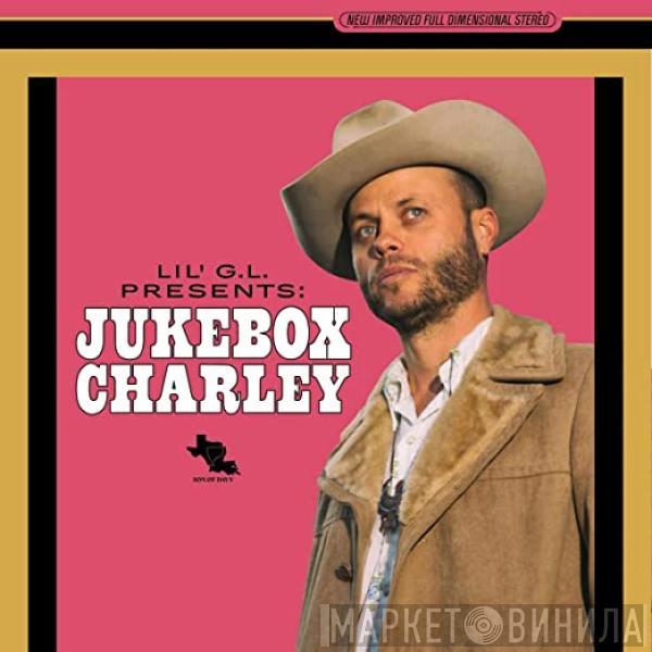 Charley Crockett - Lil' G.L. Presents: Jukebox Charley