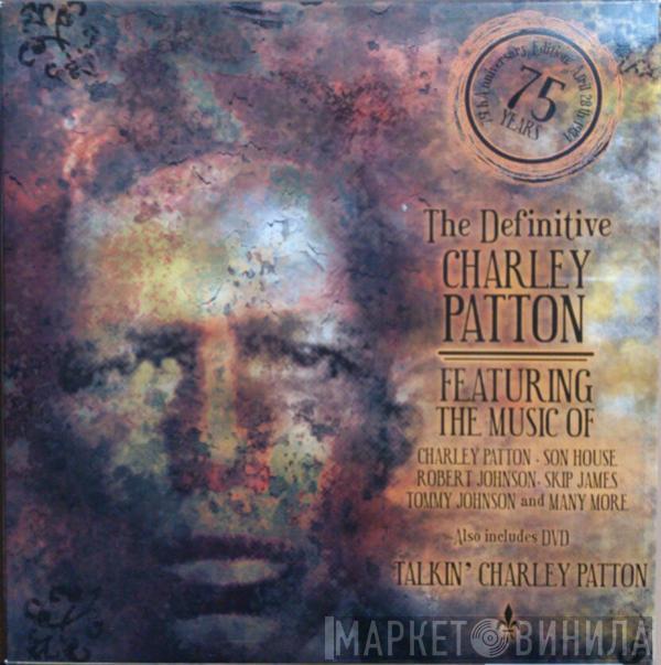 Charley Patton - The Definitive Charley Patton