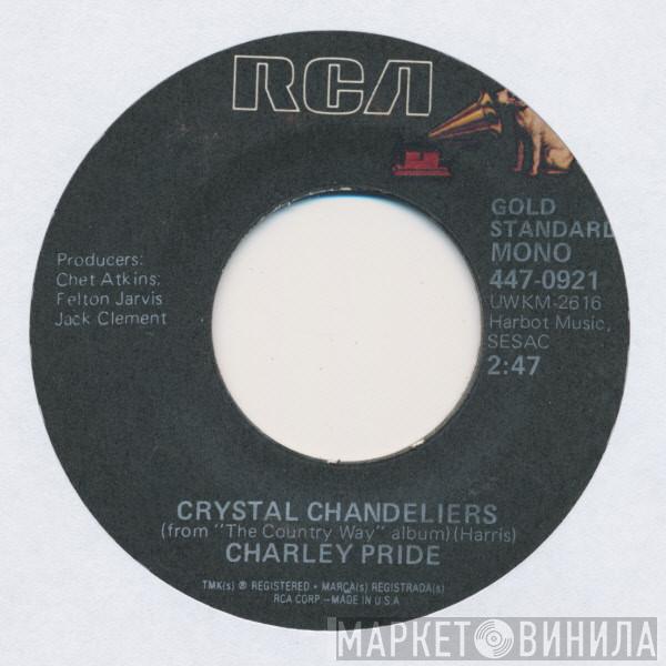 Charley Pride - Crystal Chandeliers / You'll Still Be The One