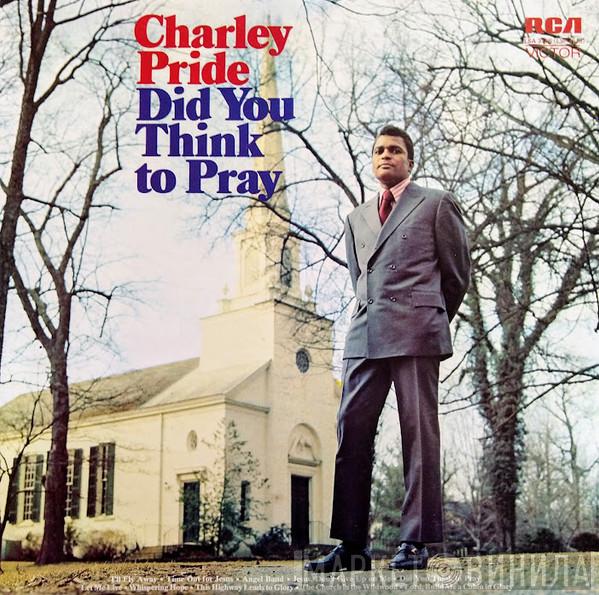 Charley Pride - Did You Think To Pray