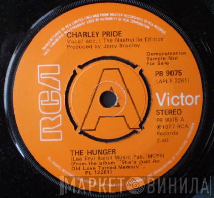 Charley Pride - The Hunger / She's Just An Old Love Turned Memory