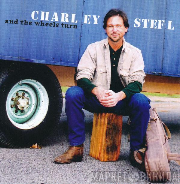 Charley Stefl - And The Wheels Turn