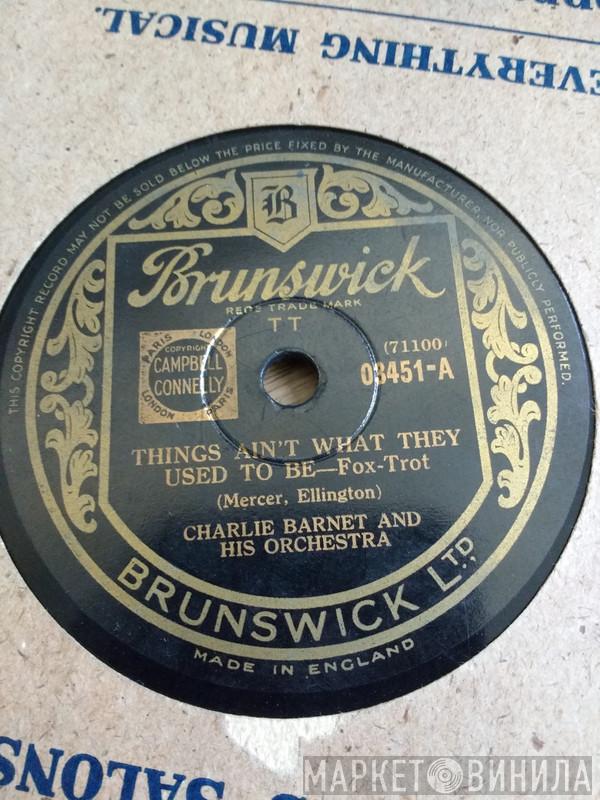 Charlie Barnet And His Orchestra - Things Ain't What They Used To Be / The Victory Walk