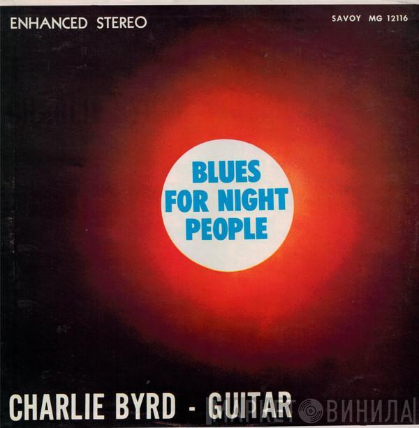  Charlie Byrd  - Blues For Night People