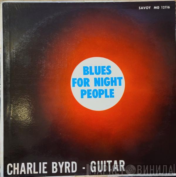  Charlie Byrd  - Blues For Night People