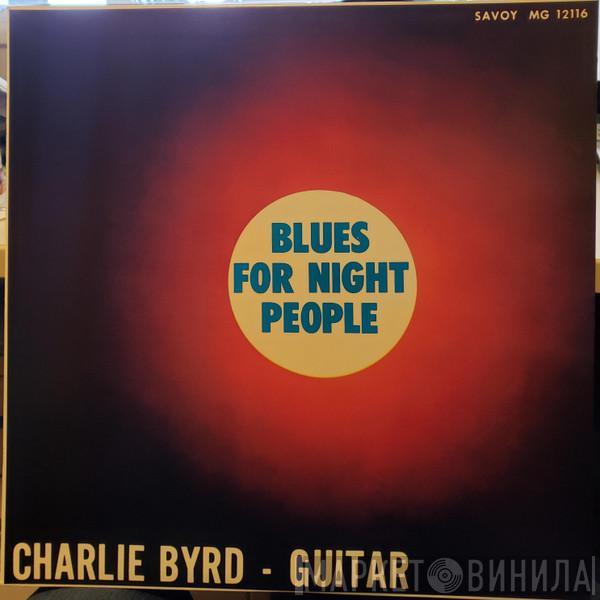  Charlie Byrd  - Blues For Night People