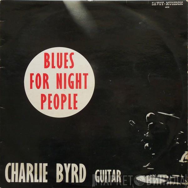  Charlie Byrd  - Blues For Night People