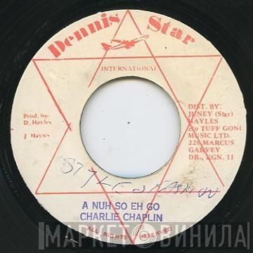 Charlie Chaplin  - A Nuh So Eh Go / Version
