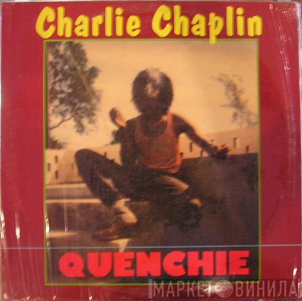  Charlie Chaplin   - Quenchie