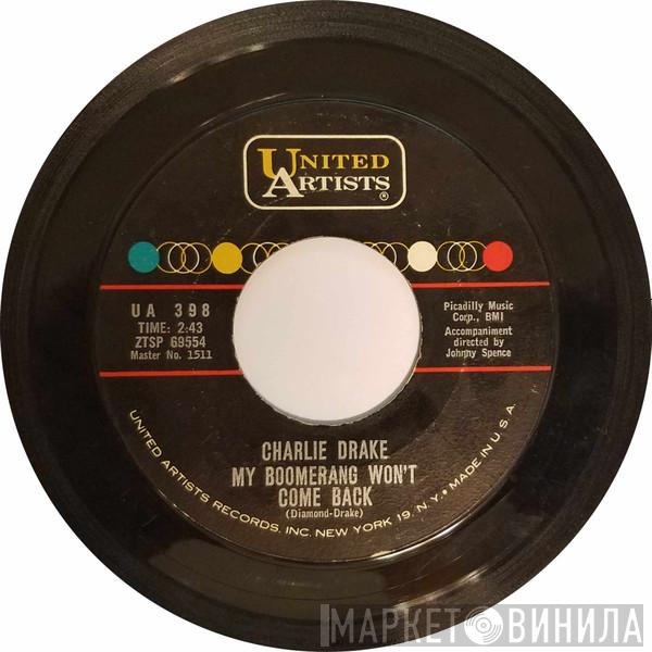  Charlie Drake  - My Boomerang Won't Come Back / She's My Girl