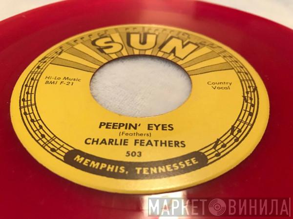 Charlie Feathers  - I've Been Deceived / Peepin' Eyes