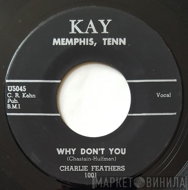  Charlie Feathers  - Why Don't You / Jungle Fever