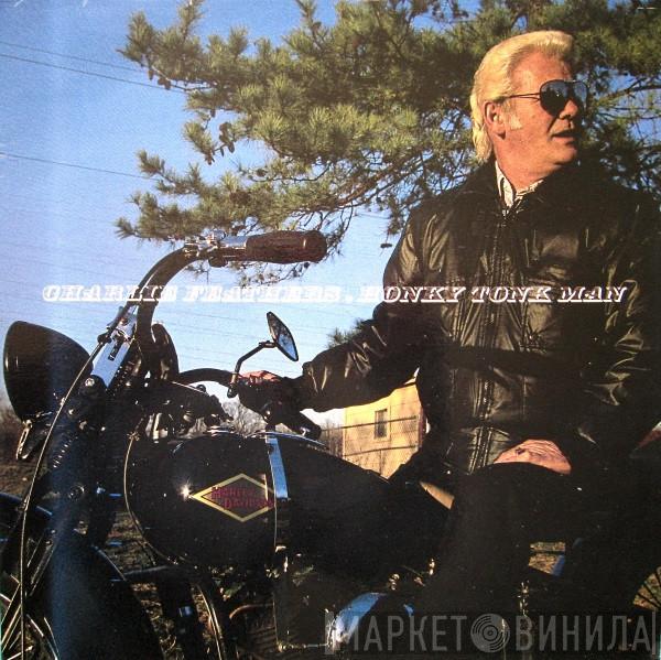 Charlie Feathers - Honky Tonk Man