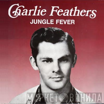  Charlie Feathers  - Jungle Fever