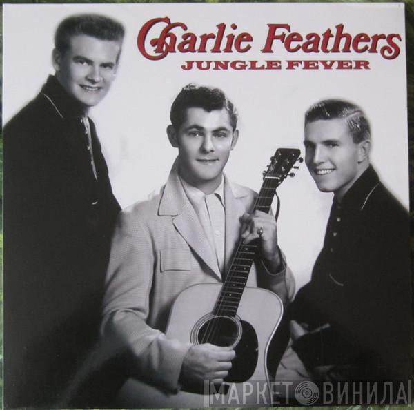  Charlie Feathers  - Jungle Fever