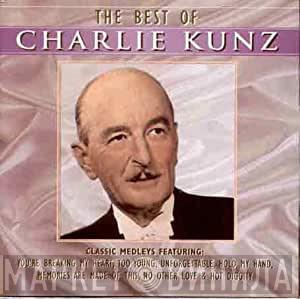 Charlie Kunz - The Best Of Charlie Kunz