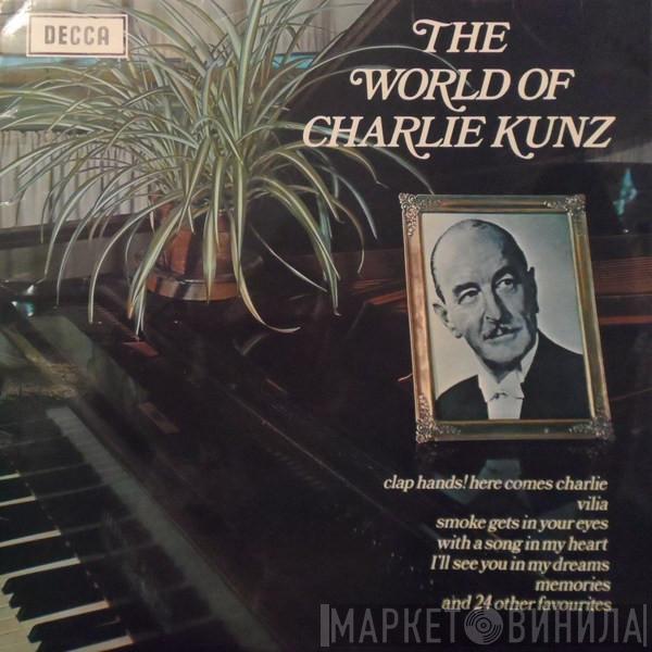 Charlie Kunz - The World Of Charlie Kunz