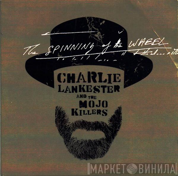 Charlie Lankester, The Mojo Killers - The Spinning Of The Wheel