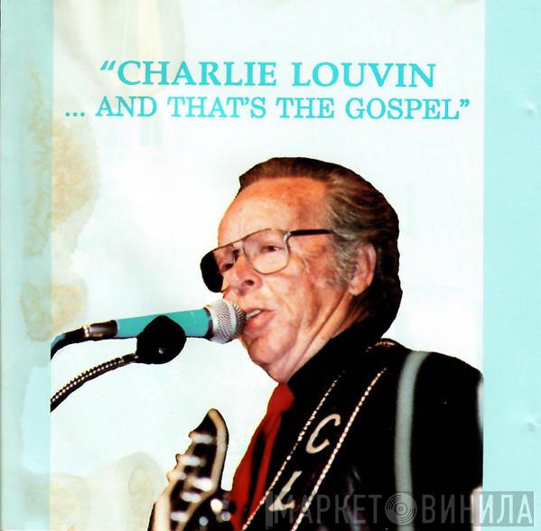 Charlie Louvin - ….And That's The Gospel