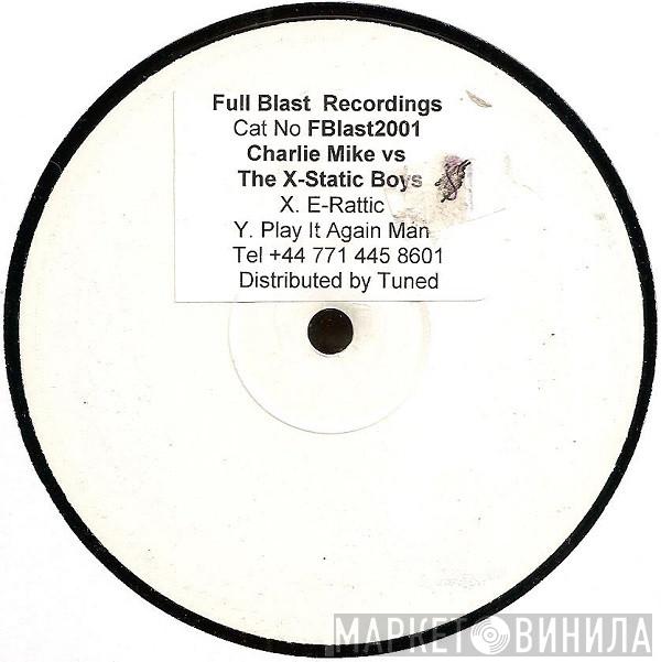 Charlie Mike, The X-Static Boys - E-Rattic / Play It Again Man