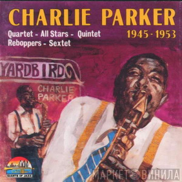 Charlie Parker - 1945 - 1953