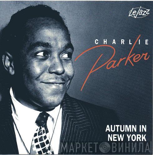 Charlie Parker - Autumn In New York