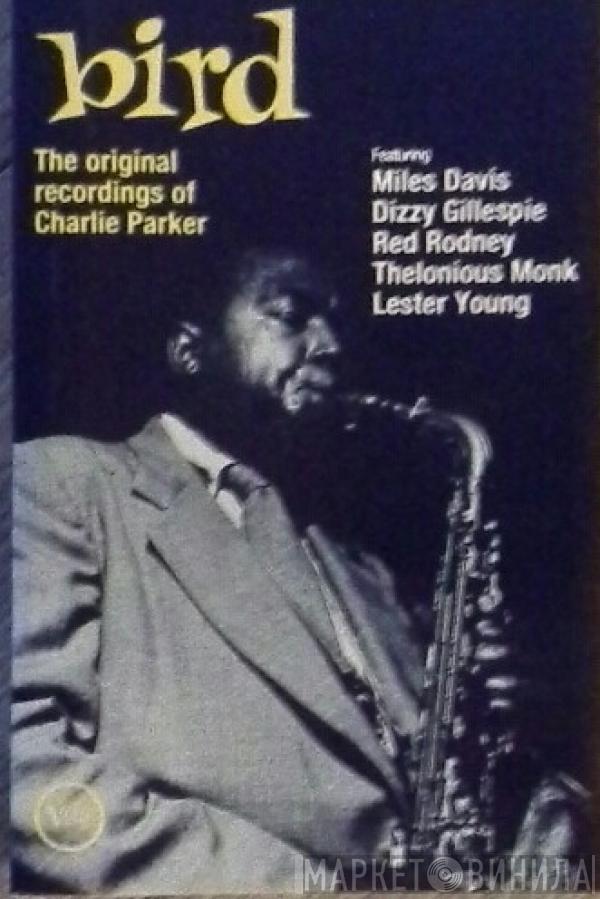  Charlie Parker  - Bird - The Original Recordings Of Charlie Parker