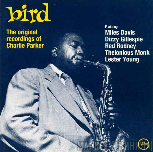  Charlie Parker  - Bird - The Original Recordings Of Charlie Parker