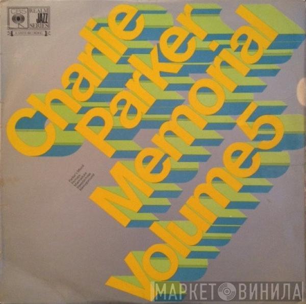 Charlie Parker - Charlie Parker Memorial Volume 5