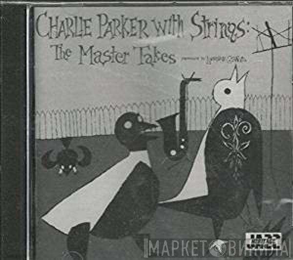  Charlie Parker  - Charlie Parker With Strings: The Master Takes
