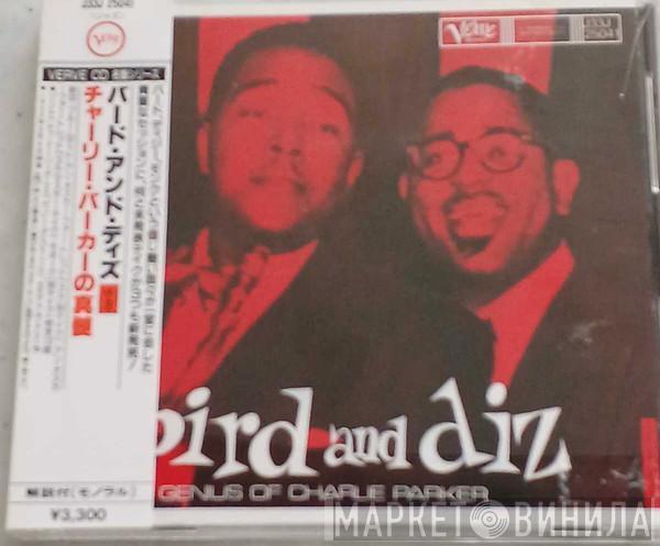 , Charlie Parker  Dizzy Gillespie  - Bird And Diz = チャーリー・パーカーの神髄：バード・アンド・ディズ+3
