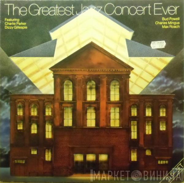 , Charlie Parker , Dizzy Gillespie , Bud Powell , Charles Mingus  Max Roach  - The Greatest Jazz Concert Ever