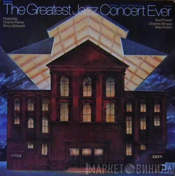 , Charlie Parker , Dizzy Gillespie , Bud Powell , Charles Mingus  Max Roach  - The Greatest Jazz Concert Ever