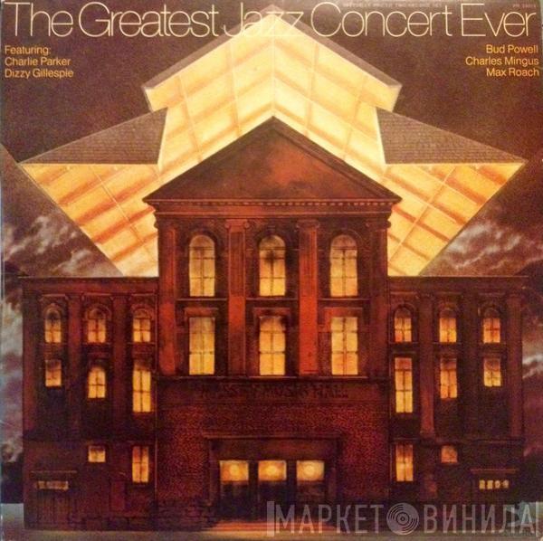 , Charlie Parker , Dizzy Gillespie , Bud Powell , Charles Mingus  Max Roach  - The Greatest Jazz Concert Ever