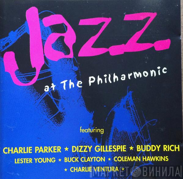  Charlie Parker  Dizzy Gillespie  Buddy Rich  Lester Young  Buck Clayton  Coleman Hawkins  Charlie Ventura  - Jazz At The Philharmonic
