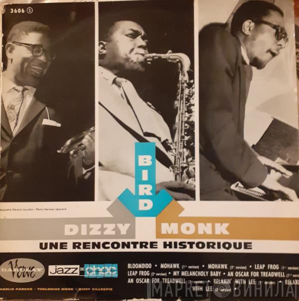 - Charlie Parker - Dizzy Gillespie  Thelonious Monk  - Bird, Dizzy, Monk: Une Rencontre Historique